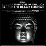 Buddha Lounge Renditions Of Metallica
