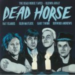The Dead Horse Tapes: Blown Away