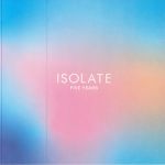Isolate: Five Years