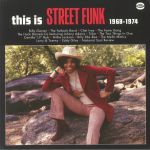 This Is Street Funk 1968-1974