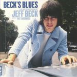 Beck's Blues:The Defining Sound Of Jeff Beck With The Yardbirds