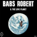 Babs Robert & The Love Planet