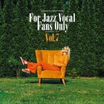 For Jazz Vocal Fans Only Vol 7