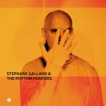 Stephane Galland & The Rhythm Hunters