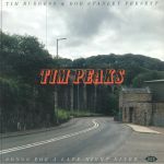 Tim Burgess & Bob Stanley Present Tim Peaks: Songs For A Late Night Diner