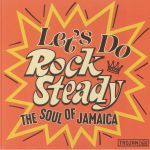Let's Do Rock Steady (The Soul Of Jamaica)