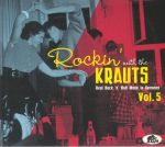 Rockin With The Krauts: Real Rock'n'Roll Made In Germany Volume 5