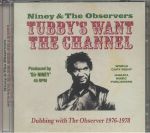 Tubby's Want The Channel: Dubbing With The Observer 1976-1978