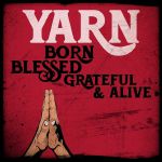 Born Blessed Grateful & Alive