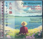 Joe Hisaishi: Studio Ghibli Dreams