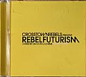 Crosstown Rebels Present Rebel Futurism (Session One)