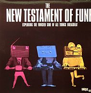 The New Testament Of Funk: Exploring The Funkier Side Of All Things Breakbeat