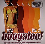 Let's Boogaloo! Vol 2: More Funk Soul Dancefloor Jazz Alltime Stompers & Future Classics!
