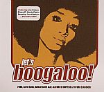 Lets Boogaloo!: Funk, Latin Soul, Dancefloor Jazz, Alltime Stompers & Future Classics
