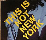 This Is Not New York