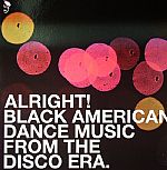 Alright! Black American Dance Music From The Disco Era