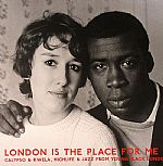 London Is The Place For Me 2 (Calypso & Kwela, Highlife & Jazz From Young Black London)
