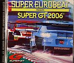 Super Eurobeat Presents Super Gt 2006