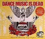 Dance Music Is Dead Vol 1