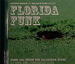 Florida Funk (Funk 45s From The Alligator State: 21 Rare & Unreleased Cuts)