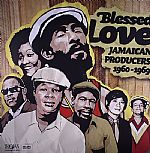 Blessed Love: Jamaican Producers 1960-1969