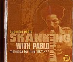 Skanking WIth Pablo: Melodica For Hire 1971-77