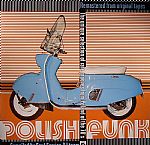 Polish Funk: The Unique Selection Of Rare Grooves From Poland Of The 70's