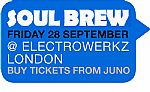 Soulbrew Tickets (Fri 28th Sept, 9pm -5pm @ Electrowerkz, 7 Torrens Street, Islington, London) (feat Karizma, Extended Players, Idjut Boys, Benji B)