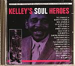 Kelley's Soul Heroes: 25 Soul Classics From Detroit & New York