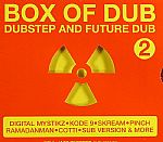 Box Of Dub 2: Dubstep & Future Dub