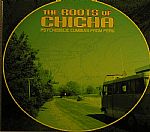 The Roots Of Chicha - Psychedelic Cumbias From Peru