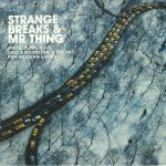 Strange Breaks & Mr Thing