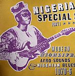 Nigeria Special: Modern Highlife Afro Sounds & Nigerian Blues 1970-76