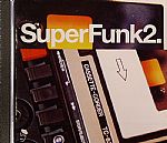 Super Funk 2 :Rare Funk From Deep In The Crates