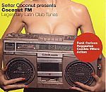 Senor Coconut Presents Coconut FM - Legendary Latin Club Tunes