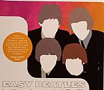Easy Beatles: Irresistible In Sound Interpretations From The 60s & 70s