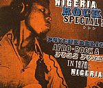 Nigeria Rock Special: Psychedelic Afro Rock & Fuzz Funk In 1970's Nigeria