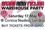 Brand New Fiction Warehouse Party Tickets (Saturday 17 May 2008 22.00PM-6.00AM, Corsica Studios, Unit 5 Elephant Road, Elephant & Castle, London SE17) (feat Octave One, Matthias Tanzmann, Ewan Pearson, Acid Casuals, Lakuti)