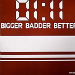 Bigger Badder Better