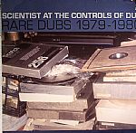 Scientist At The Controls Of Dub: Rare Dubs 1979-1980