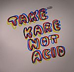 Take Kare Not Acid