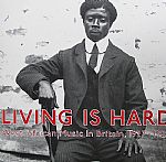Living Is Hard: West African Music In Britain 1927-1929