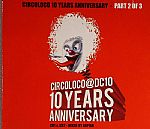 Circoloco 10 Years Anniversary Part 2 Of 3