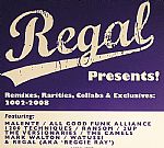 Regal Presents!: Remixes Rarties Collabs & Exclusives 2002-2008