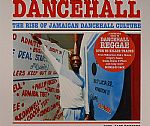 Dancehall: The Rise Of Jamaican Dancehall Culture