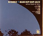 Blue Hip Hop Jazz: With A Touch Of Soul