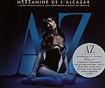 Mezzanine De L'Alcazar Volume 7  (A Warm Parisian Mix Of Chic Downtempo & Seductive Grooves)