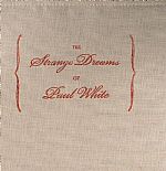 The Strange Dreams Of Paul White