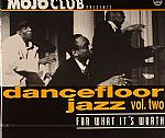 Mojo Club Presents Dancefloor Jazz Volume 2: For What It's Worth