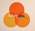 Future Soul: The Finest Selection Of New Soul Tunes With A Modern Spirit